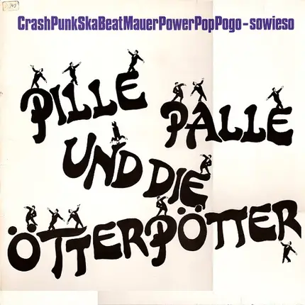 Pille Palle & Die Ötterpötter - Crash Punk Beat Mauer Power Pop Pogo - Sowieso