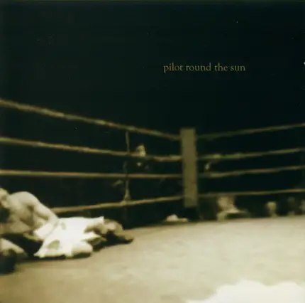 Pilot Round The Sun - Hits Like The Gospel