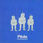 Pilote - Two Chord Wonder Ep