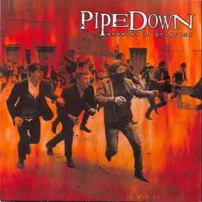 Pipedown - Enemies of Progress