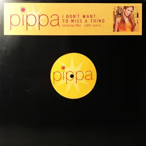 Pippa - I Don't Want To Miss A Thing