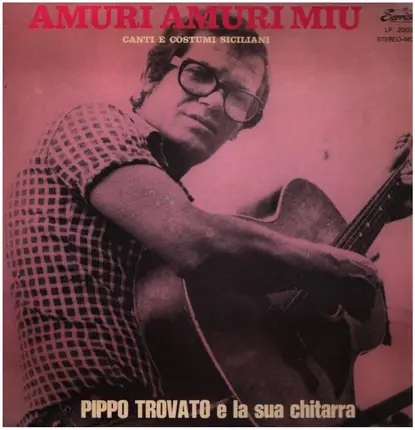 Pippo Trovato - Amuri Amuri Miu