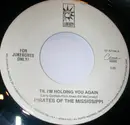 7inch Vinyl Single - Pirates Of The Mississippi - Til I'm Holding You Again - For Juke Boxes Only