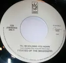 7inch Vinyl Single - Pirates Of The Mississippi - Til I'm Holding You Again