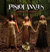PISTOL ANNIES - Interstate Gospel