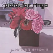 CD - Pistol For Ringo - Solid State Neo-Hedonist