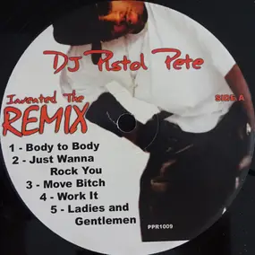 Pistol Pete - Invented The Remix