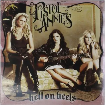 Pistol Annies - Hell on Heels