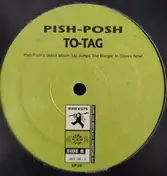 Pish Posh - Clusterfuck / To-Tag