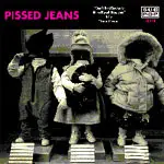 Pissed Jeans - I DON'T NEED SMOKE / LOVE CLOWN