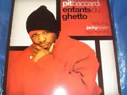 Pit Baccardi Featuring Jacky - Enfants Du Ghetto