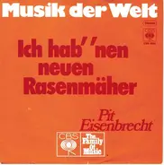 Pit Eisenbrecht - Ich Hab 'nen Neuen Rasenmäher