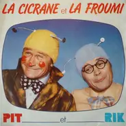 Pit Et Rik - La Cicrane Et La Froumi