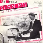 Pit Troja - Kumm Mit (Let's Dance)