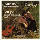 7inch Vinyl Single - Pitt Jupp - Platz do, jetzt kumme ich!