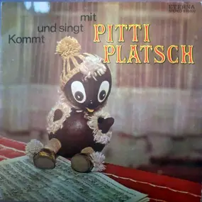 Pittiplatsch - Kommt Und Singt Mit Pitti Platsch
