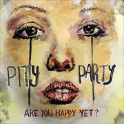 7inch Vinyl Single - Pity Party - Are You Happy Yet? - Sea Glass Vinyl