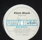 Pitch Black - It's All Real / Shake That