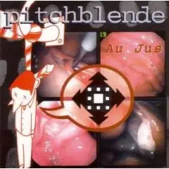 Pitchblende - Au Jus