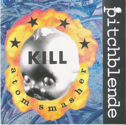Pitchblende - Kill Atom Smasher