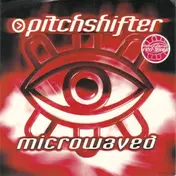 Pitchshifter - Microwaved