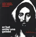 7inch Vinyl Single - Pius Hadulla - Er Hat Unter Uns Gelebt - Mono