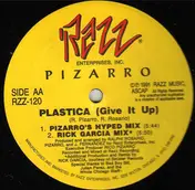 Pizarro - Plastica (Give It Up)