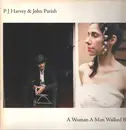 LP - PJ Harvey & John Parish - A Woman A Man Walked By