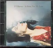 PJ Harvey - To Bring You My Love