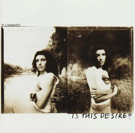 PJ Harvey - Is This Desire?