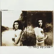 CD - PJ Harvey - Is This Desire?