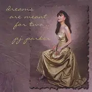 CD - PJ Parker - Dreams Are Meant For Two ...