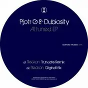 PJOTR G & DUBIOSITY - Attuned Ep/ Truncate & Rod Rmx