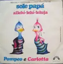 7inch Vinyl Single - Pompeo E Carlotta - Sole Papà