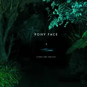 Pony Face - Stars Are Bright