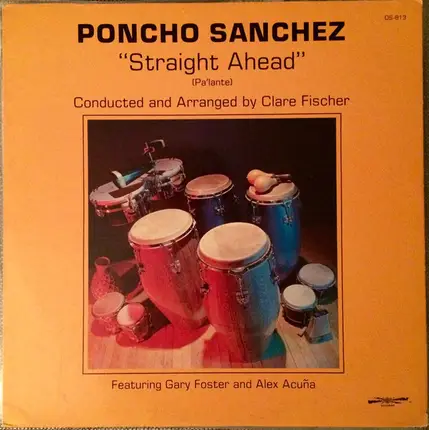 Poncho Sanchez Featuring Gary Foster And Alex Acuña Conducted And Arranged By Clare Fischer - Straight Ahead (Pa'lante)