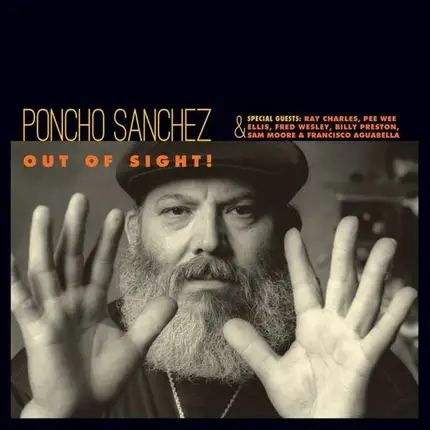 Poncho Sanchez - Out of Sight!