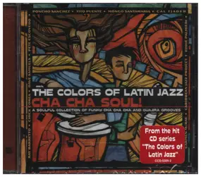 Poncho Sanchez - The Colors Of Latin Jazz Cha Cha Soul!