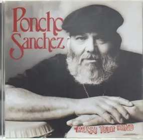 Poncho Sanchez - Raise Your Hand