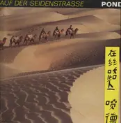 Pond - Auf Der Seidenstrasse