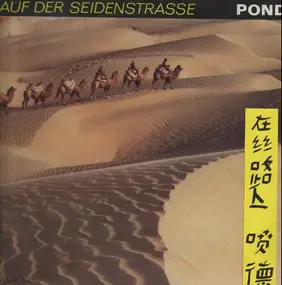 Pond - Auf Der Seidenstrasse