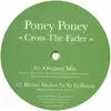 12'' - Poney Poney - Cross The Fader