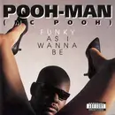 CD - Pooh-Man - Funky As I Wanna Be