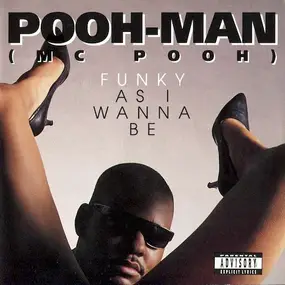 Pooh-Man - Funky As I Wanna Be