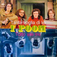 Pooh - Tanta Voglia Di Lei / Tutto Alle Tre