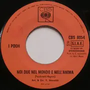 7inch Vinyl Single - Pooh - Noi Due Nel Mondo E Nell'Anima / Nascerò Con Te