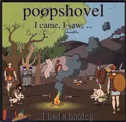Poopshovel - I Came, I Saw,... I Had A Hotdog