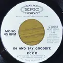 7inch Vinyl Single - Poco - Go And Say Goodbye