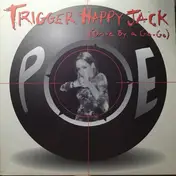 Poe - Trigger Happy Jack (Drive By A Go-Go)