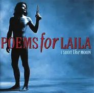 Poems For Laila - I Shot the Moon